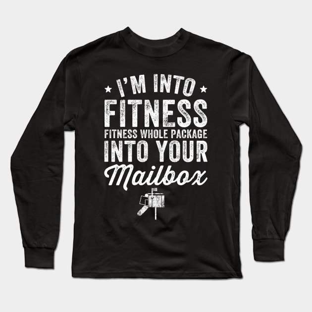 I'm into fitness whole package into your mailbox Long Sleeve T-Shirt by captainmood